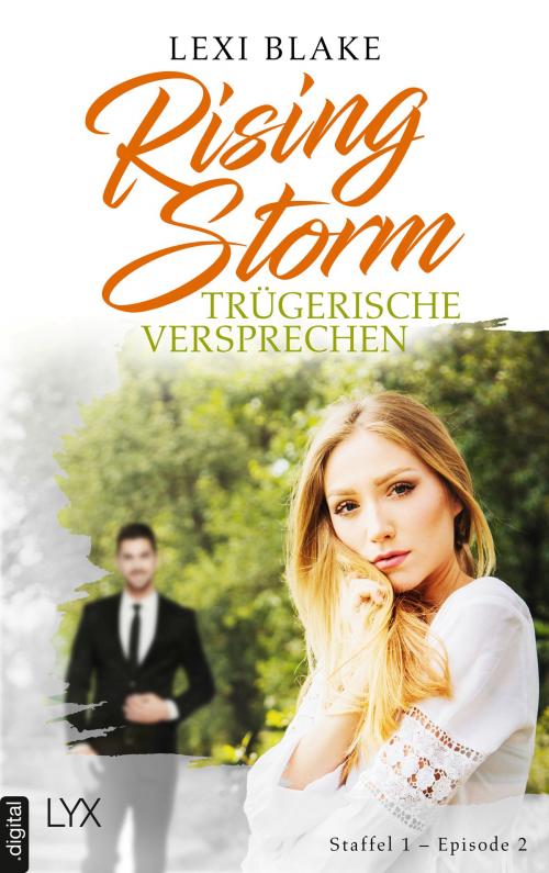 Cover of the book Rising Storm - Trügerische Versprechen by Lexi Blake, LYX.digital
