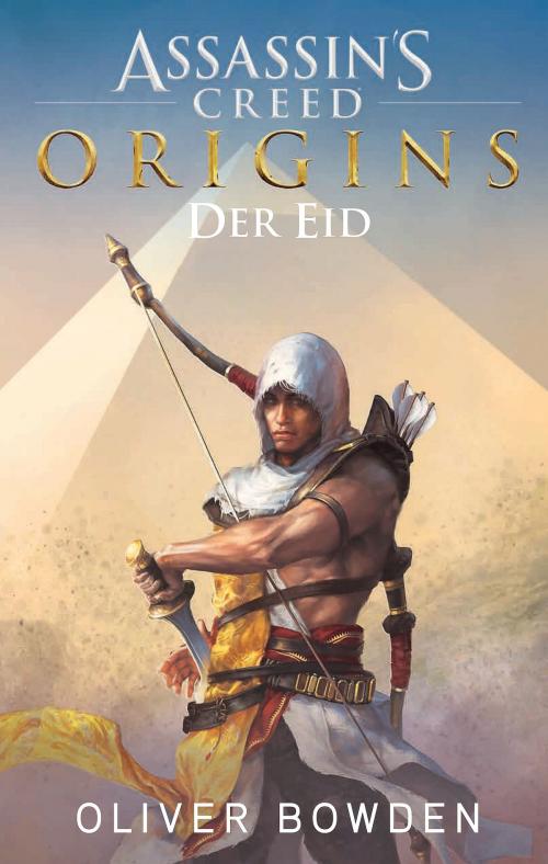 Cover of the book Assassin's Creed Origins: Der Eid by Oliver Bowden, Panini