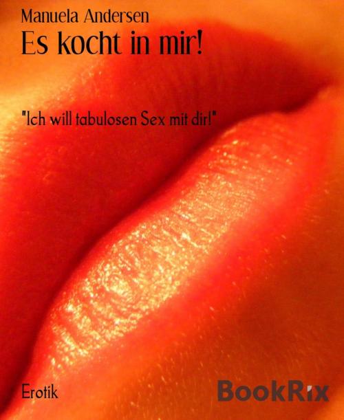 Cover of the book Es kocht in mir! by Manuela Andersen, BookRix