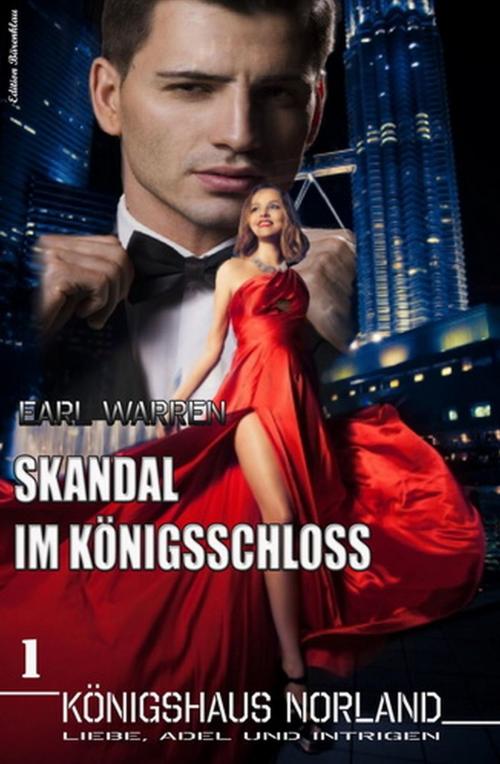 Cover of the book Königshaus Norland: Skandal im Königsschloss by Earl Warren, Uksak E-Books