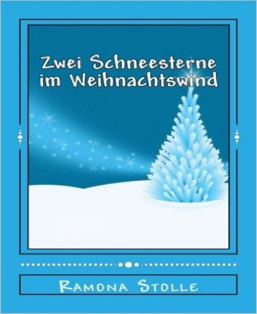 Cover of the book Zwei Schneesterne im Weihnachtswind by Ramona Stolle, BookRix