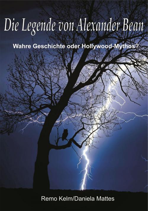 Cover of the book Die Legende von Alexander Bean by Remo Kelm, Daniela Mattes, TWENTYSIX