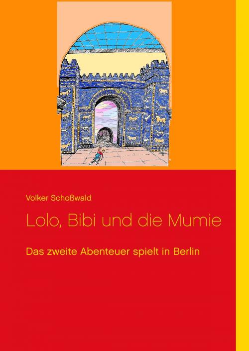 Cover of the book Lolo, Bibi und die Mumie by Volker Schoßwald, TWENTYSIX