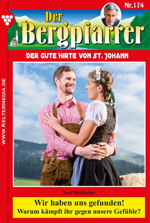 Cover of the book Der Bergpfarrer 174 – Heimatroman by Toni Waidacher, Kelter Media