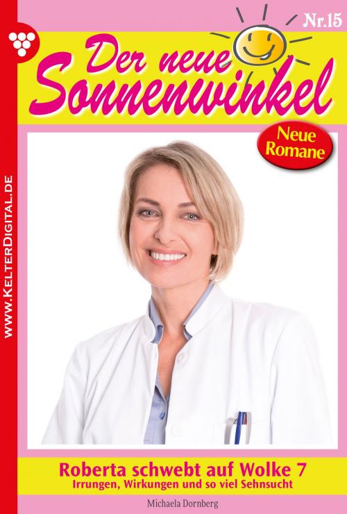 Cover of the book Der neue Sonnenwinkel 15 – Familienroman by Michaela Dornberg, Kelter Media