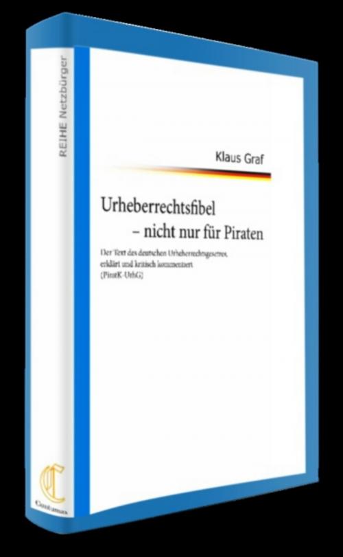 Cover of the book Urheberrechtsfibel - nicht nur für Piraten - 247 Seiten by Klaus Graf, neobooks