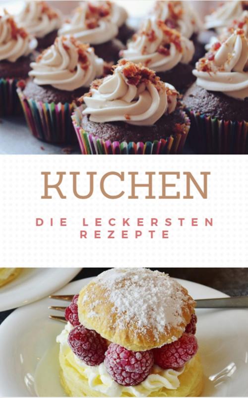 Cover of the book Kuchen die leckersten Rezepte by Brigitte Selina, neobooks