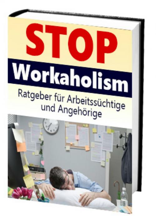 Cover of the book Stop Workaholism by Antonio Rudolphios, neobooks