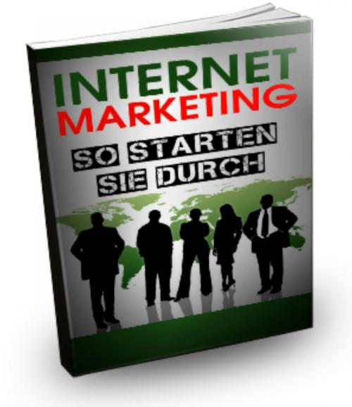 Cover of the book Internet Marketing - So starten Sie durch by Christa Fischer, neobooks