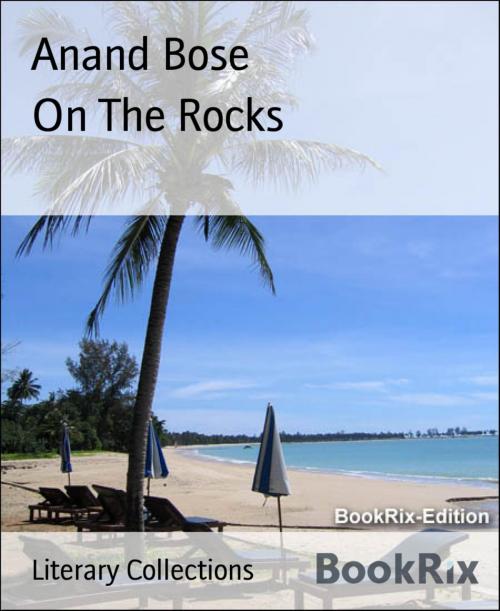 Cover of the book On The Rocks by Anand Bose, BookRix