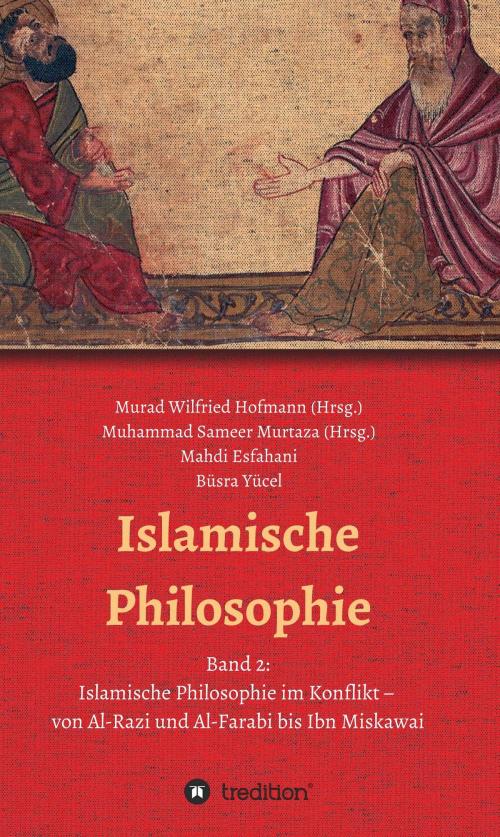 Cover of the book Islamische Philosophie by Muhammad Sameer Murtaza, Mahdi Esfahani, Büsra Yücel, tredition