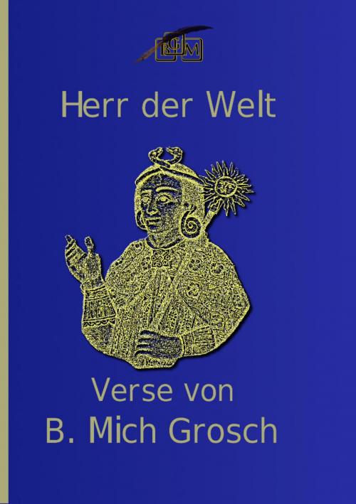 Cover of the book Herr der Welt by Bernd Michael Grosch, epubli