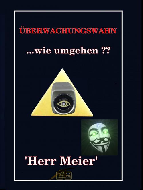 Cover of the book Überwachungswahn by Herr Meier, epubli