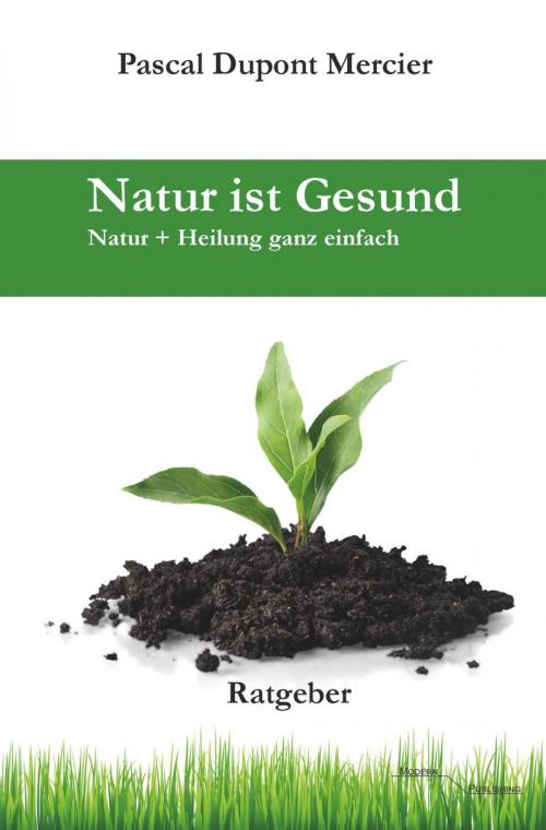 Cover of the book Natur ist Gesund by Pascal Dupont Mercier, epubli