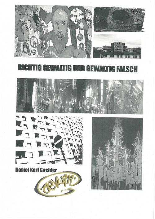 Cover of the book Richtig gewaltig und gewaltig falsch by Daniel Karl Göhler, epubli