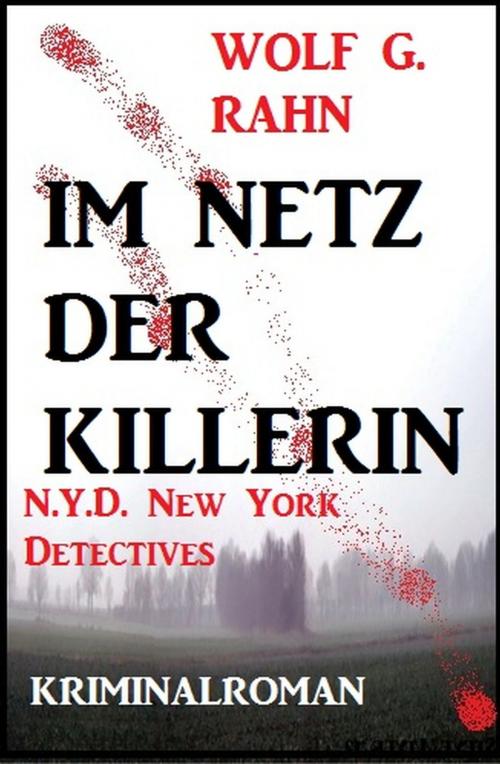 Cover of the book Im Netz der Killerin: N.Y.D. - New York Detectives by Wolf G. Rahn, Alfredbooks