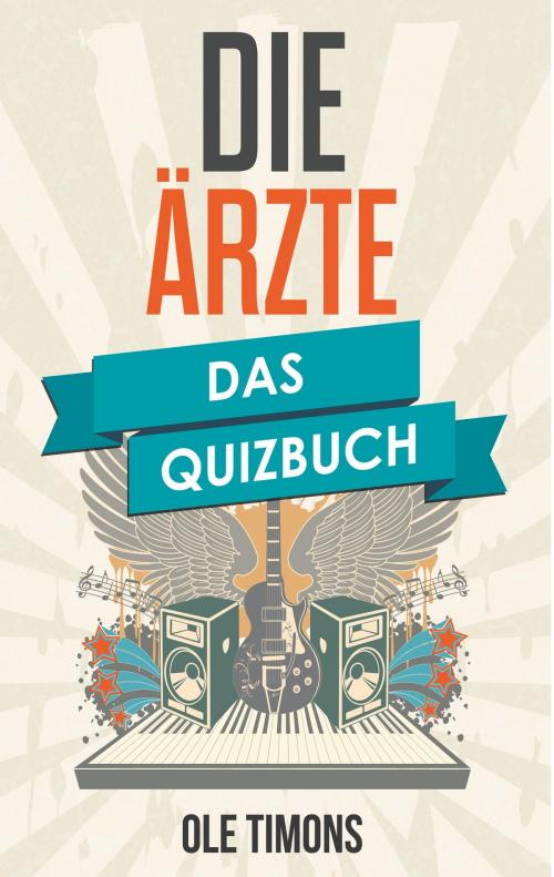 Cover of the book Die Ärzte by Ole Ole Timons, Books on Demand