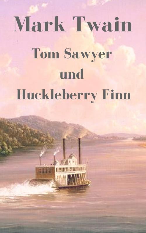 Cover of the book Tom Sawyer und Huckleberry Finn by Mark Twain, Books on Demand