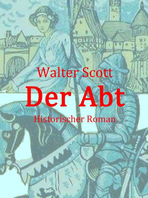 Cover of the book Der Abt by Walter Scott, Books on Demand