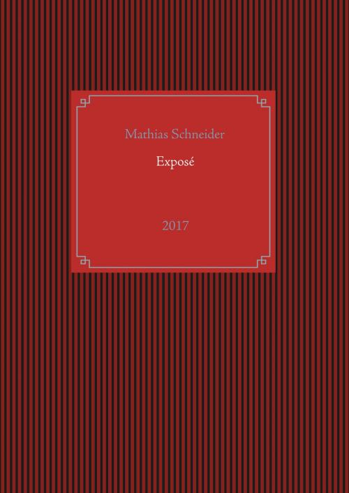 Cover of the book Exposé by Mathias Schneider, Books on Demand
