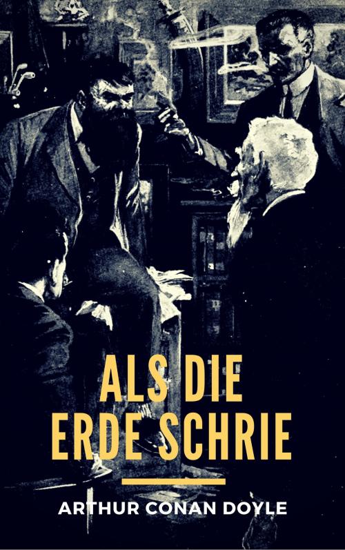 Cover of the book Als die Erde schrie by Arthur Conan Doyle, Books on Demand