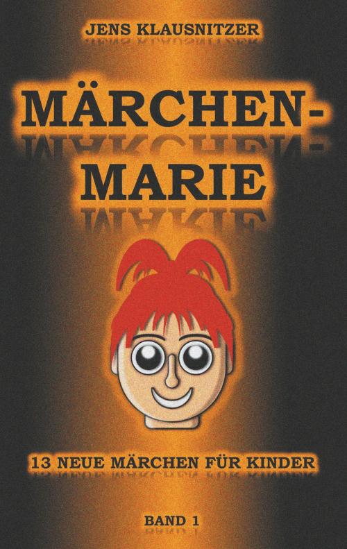 Cover of the book Märchen-Marie by Jens Klausnitzer, Books on Demand