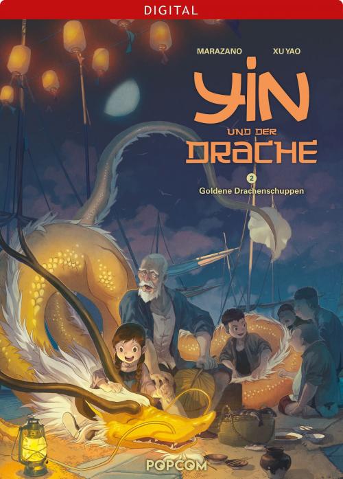 Cover of the book Yin und der Drache 02: Goldene Drachenschuppen by Richard Marazano, Xu Yao, POPCOM