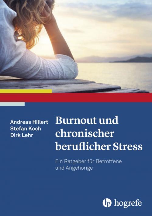 Cover of the book Burnout und chronischer beruflicher Stress by Stefan Koch, Andreas Hillert, Dirk Lehr, Hogrefe Verlag Göttingen
