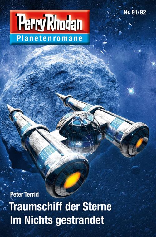 Cover of the book Planetenroman 91 + 92: Traumschiff der Sterne / Im Nichts gestrandet by Peter Terrid, Perry Rhodan digital