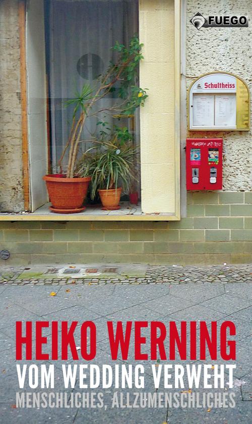 Cover of the book Vom Wedding verweht by Heiko Werning, Fuego