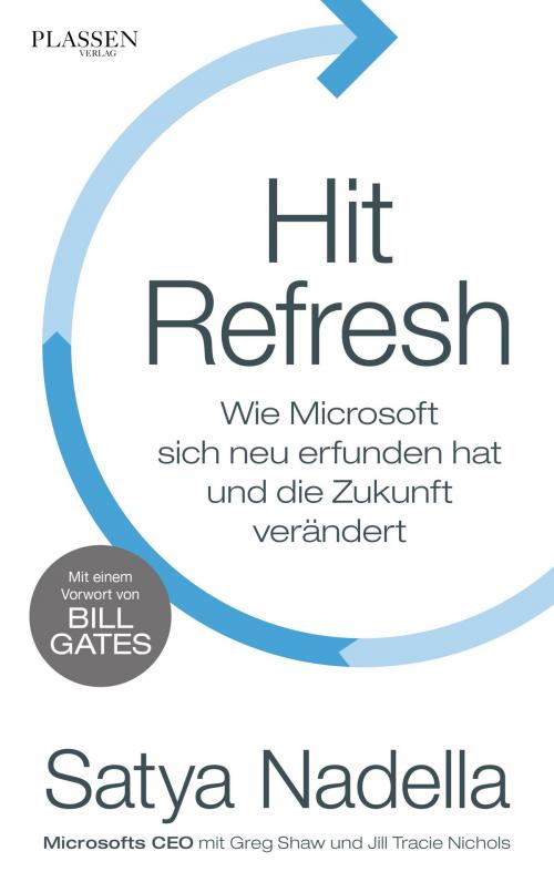Cover of the book Hit Refresh by Greg Shaw, Satya Nadella, Jill Tracie Nichols, Plassen Verlag