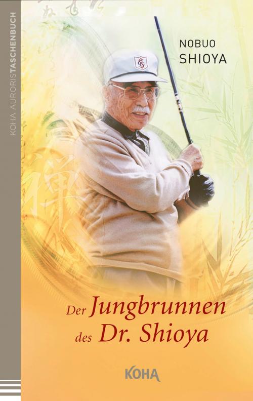 Cover of the book Der Jungbrunnen des Dr. Shioya by Nobuo Shioya, KOHA-Verlag