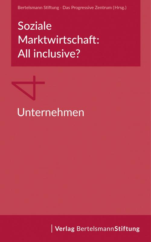 Cover of the book Soziale Marktwirtschaft: All inclusive? Band 4: Unternehmen by , Verlag Bertelsmann Stiftung