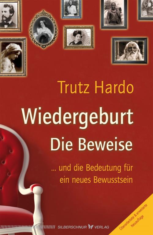 Cover of the book Wiedergeburt - Die Beweise by Trutz Hardo, Verlag "Die Silberschnur"
