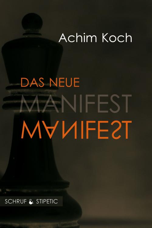 Cover of the book Das neue Manifest by Achim Koch, Schruf & Stipetic