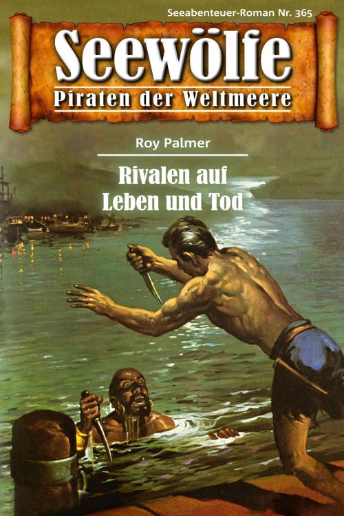 Cover of the book Seewölfe - Piraten der Weltmeere 365 by Roy Palmer, Pabel eBooks