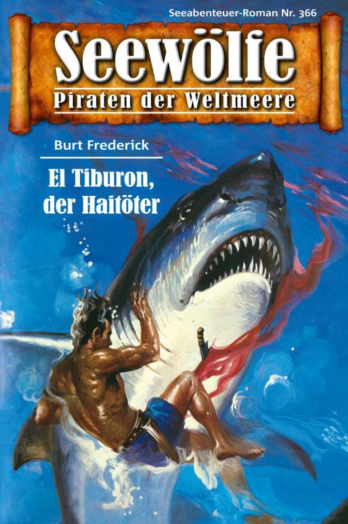 Cover of the book Seewölfe - Piraten der Weltmeere 366 by Burt Frederick, Pabel eBooks