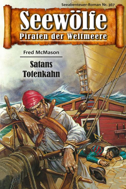Cover of the book Seewölfe - Piraten der Weltmeere 367 by Fred McMason, Pabel eBooks