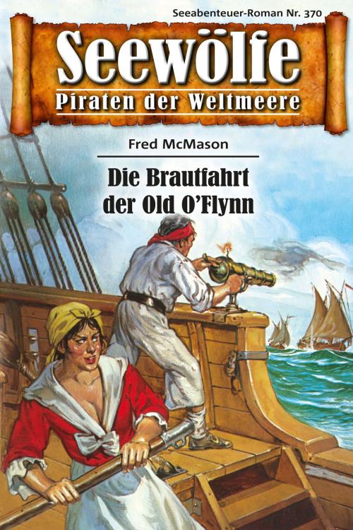 Cover of the book Seewölfe - Piraten der Weltmeere 370 by Fred McMason, Pabel eBooks