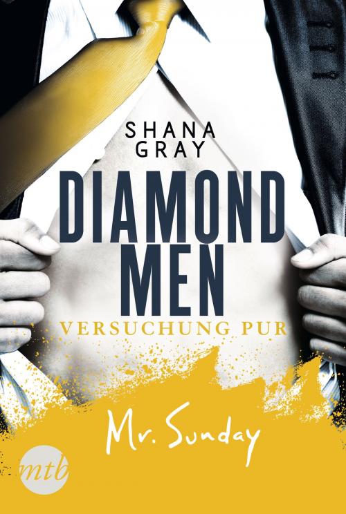Cover of the book Diamond Men - Versuchung pur! Mr. Sunday by Shana Gray, MIRA Taschenbuch