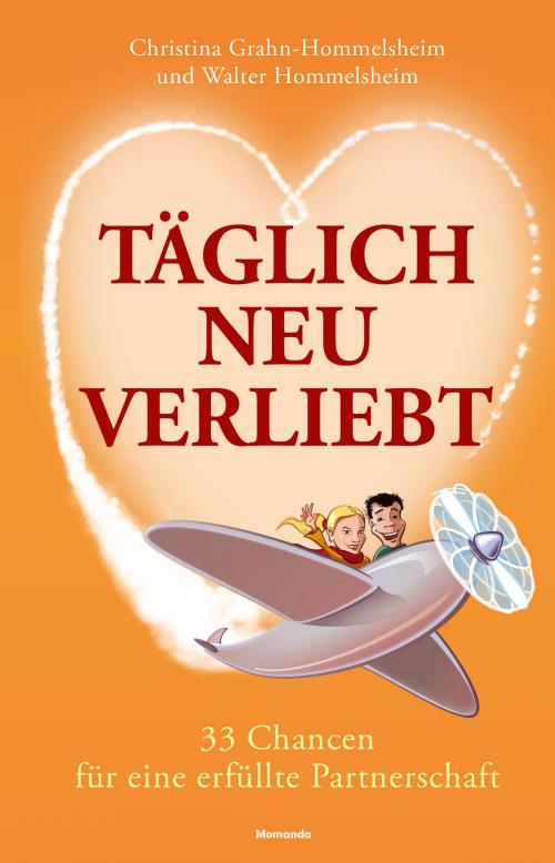 Cover of the book Täglich neu verliebt by Christina Grahn-Hommelsheim, Walter Hommelsheim, Momanda
