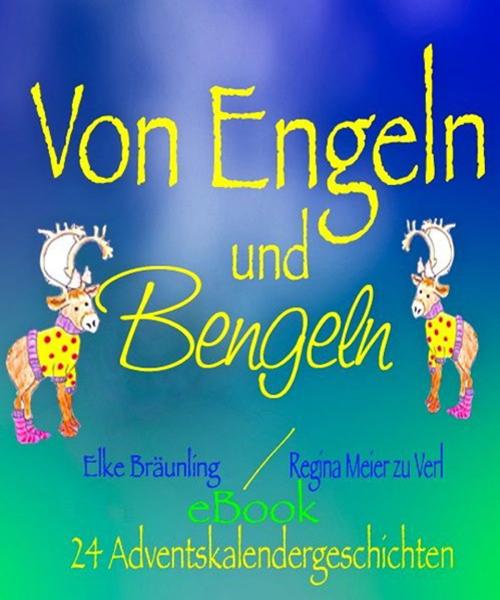 Cover of the book Von Engeln und Bengeln by Elke Bräunling, Regina Meier zu Verl, Verlag Stephen Janetzko