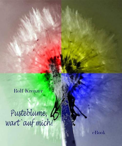 Cover of the book Pusteblume wart auf mich by Rolf Krenzer, Verlag Stephen Janetzko