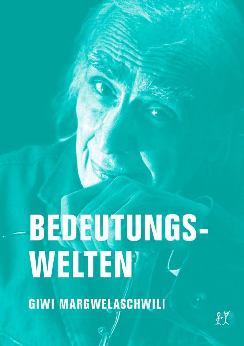 Cover of the book Bedeutungswelten by Giwi Margwelaschwili, Jörg Sundermeier, Verbrecher Verlag