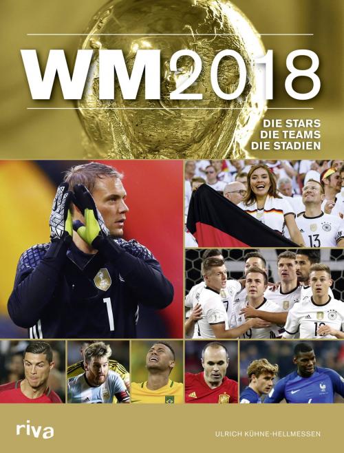 Cover of the book WM 2018 by Ulrich Kühne-Hellmessen, riva Verlag