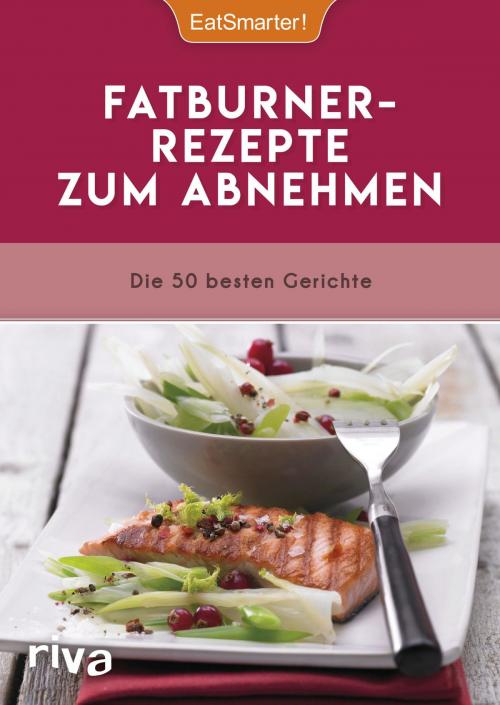Cover of the book Fatburner-Rezepte zum Abnehmen by EatSmarter!, riva Verlag