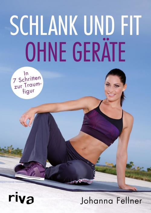 Cover of the book Schlank und fit ohne Geräte by Johanna Fellner, riva Verlag