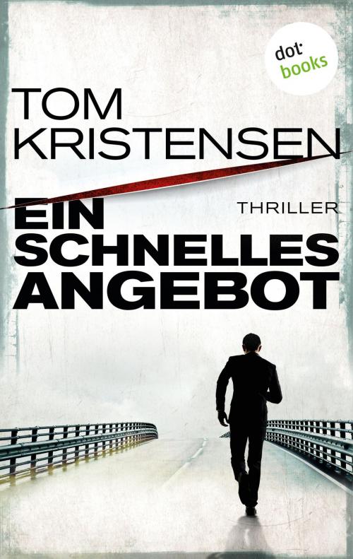 Cover of the book Ein schnelles Angebot by Tom Kristensen, dotbooks GmbH