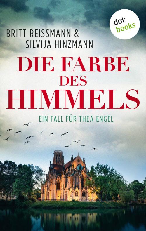 Cover of the book Die Farbe des Himmels: Ein Fall für Thea Engel - Band 1 by Silvija Hinzmann, Britt Reissmann, dotbooks GmbH