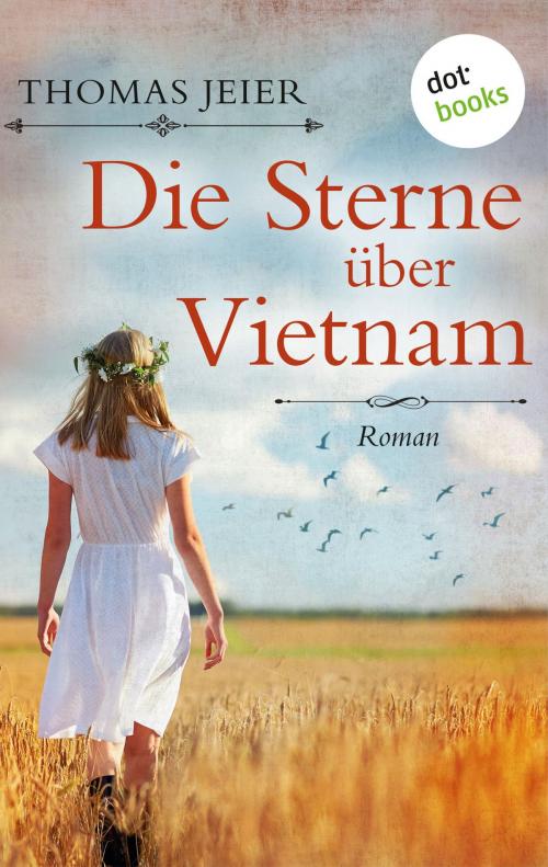 Cover of the book Die Sterne über Vietnam by Thomas Jeier, dotbooks GmbH